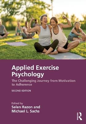 Applied Exercise Psychology: The Challenging Journey from Motivation to Adherence - cover