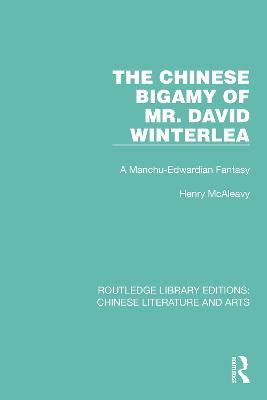 The Chinese Bigamy of Mr. David Winterlea: A Manchu-Edwardian Fantasy - Henry McAleavy - cover