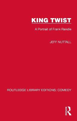 King Twist: A Portrait of Frank Randle - Jeff Nuttall - cover
