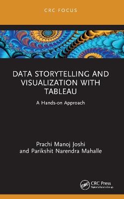 Data Storytelling and Visualization with Tableau: A Hands-on Approach - Prachi Manoj Joshi,Parikshit Narendra Mahalle - cover