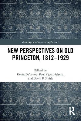 New Perspectives on Old Princeton, 1812–1929 - cover