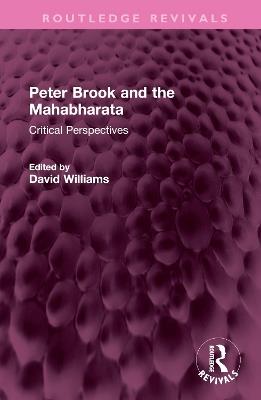 Peter Brook and the Mahabharata: Critical Perspectives - cover