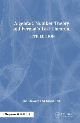 Algebraic Number Theory and Fermat's Last Theorem - Ian Stewart,David Tall - cover