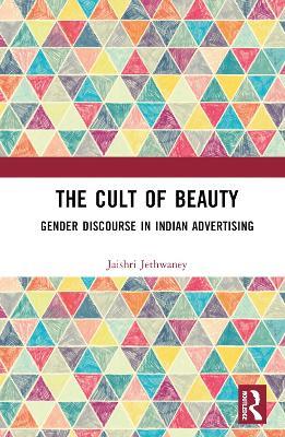 The Cult of Beauty: Gender Discourse in Indian Advertising - Jaishri Jethwaney - cover