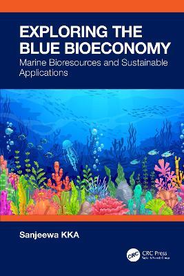 Exploring the Blue Bioeconomy: Marine Bioresources and Sustainable Applications - Sanjeewa KKA - cover