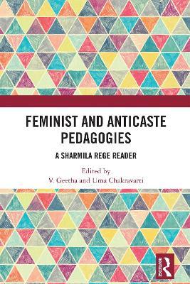 Feminist and Anticaste Pedagogies: A Sharmila Rege Reader - cover