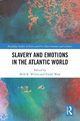 Slavery and Emotions in the Atlantic World - cover