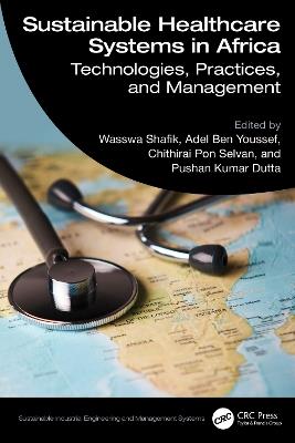 Sustainable Healthcare Systems in Africa: Technologies, Practices, and Management - cover
