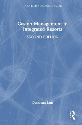 Casino Management in Integrated Resorts - Desmond Lam - cover