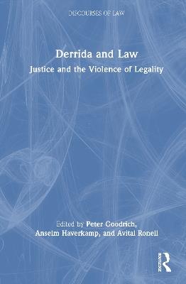 Derrida and Law: Justice and the Violence of Legality - cover