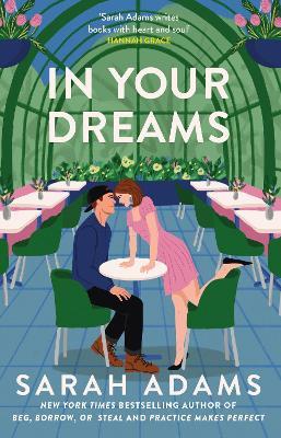 In Your Dreams: The perfect new friends-to-lovers, small town romance from the author of PRACTICE MAKES PERFECT! - Sarah Adams - cover