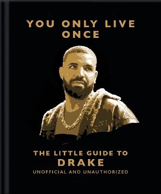 You Only Live Once: The Little Guide to Drake - OH - cover