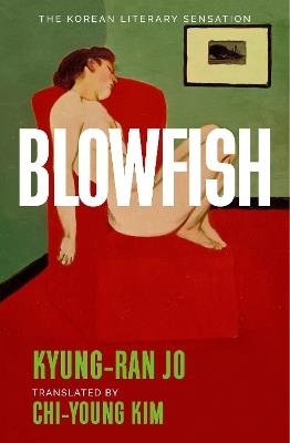 Blowfish: An award-winning and movingly introspective exploration of life, art and love from South Korea - Kyung-Ran Jo - cover