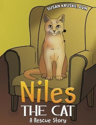 Niles, the Cat: A Rescue Story - Susan Kruske, DVM - cover