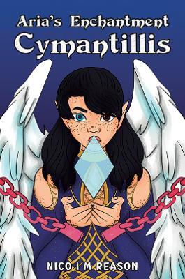 Aria’s Enchantment: Cymantillis - Nico I M Reason - cover