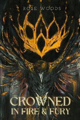 Crowned in Fire and Fury - Rose Woods - cover