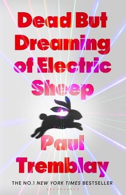 Dead but Dreaming of Electric Sheep: The most anticipated AI Horror of 2026 from a master of the genre - Paul Tremblay - cover