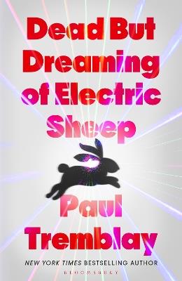 Dead but Dreaming of Electric Sheep: The most anticipated AI Horror of 2026 from a master of the genre - Paul Tremblay - cover