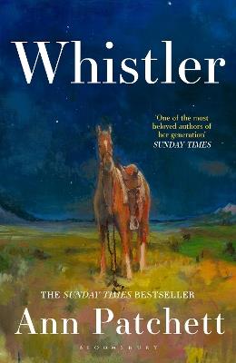Whistler: The new novel from the bestselling author of Tom Lake and The Dutch House - Ann Patchett - cover