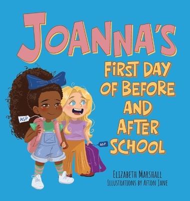 Joanna's First Day of Before and After School - Elizabeth Marshall - cover