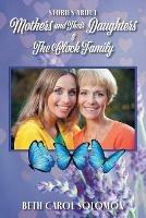 Stories About Mothers and Their Daughters and The Clock Family - Beth Carol Solomon - cover