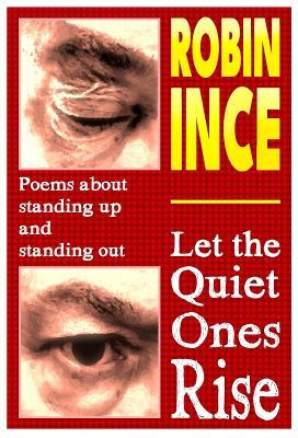 Let the Quiet Ones Rise: Poems about standing up and standing out - Robin Ince - cover