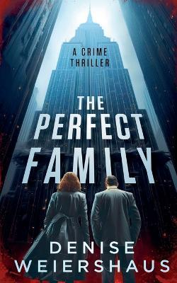 The Perfect Family - Denise Weiershaus - cover