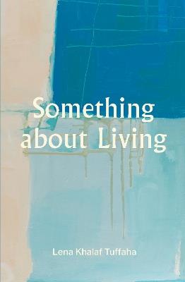 Something about Living - Lena Khalaf Tuffaha - cover