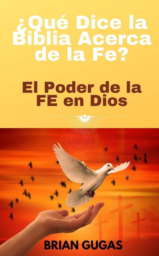 ¿Qué Dice la Biblia Acerca de la Fe?