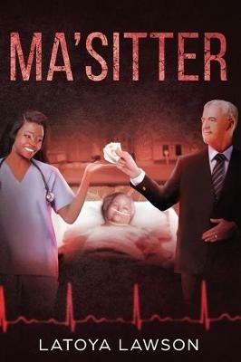 Ma'sitter: A Gritty New Psychological Thriller Novel of Deception and Murder - Latoya Lawson - cover