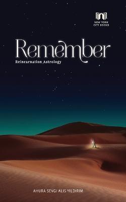 Remember: Reincarnation Astrology - Ahura Sevgi Alis Yildirim - cover