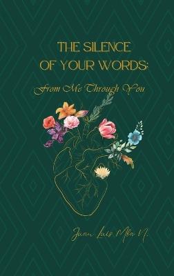 The Silence of My Words: From Me Through You - Juan Luis Mba N - cover