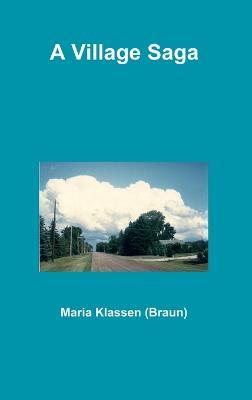 A Village Saga - Maria Klassen (Braun) - cover