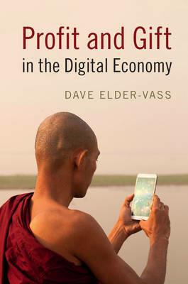 Profit and Gift in the Digital Economy - Dave Elder-Vass - cover