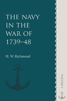 The Navy in the War of 1739-48: Volume 1 - H. W. Richmond - cover