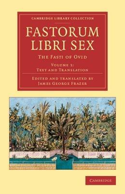 Fastorum libri sex: The Fasti of Ovid - Ovid - cover