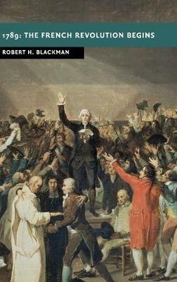 1789: The French Revolution Begins - Robert H. Blackman - cover