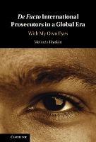 De facto International Prosecutors in a Global Era: With My Own Eyes - Melinda Rankin - cover