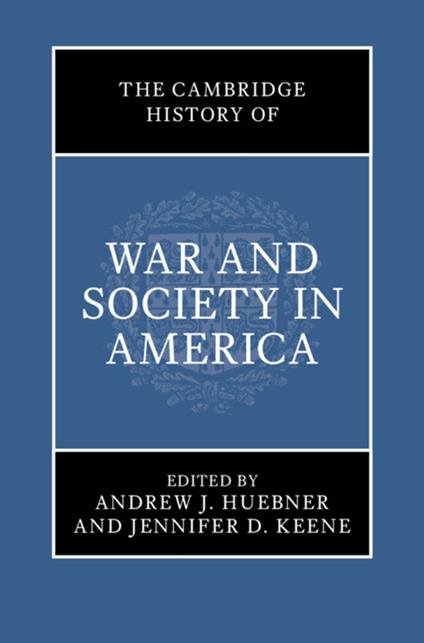 The Cambridge History of War and Society in America