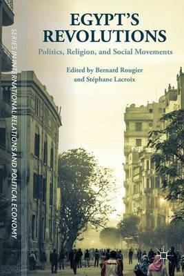 Egypt's Revolutions: Politics, Religion, and Social Movements - cover