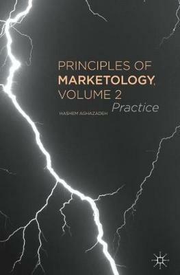 Principles of Marketology, Volume 2: Practice - Hashem Aghazadeh - cover