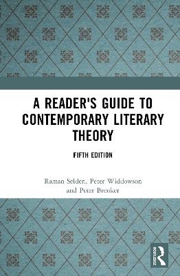 A Reader's Guide to Contemporary Literary Theory - Raman Selden,Peter Widdowson,Peter Brooker - cover