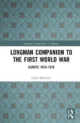 Longman Companion to the First World War: Europe 1914-1918 - Colin Nicolson - cover