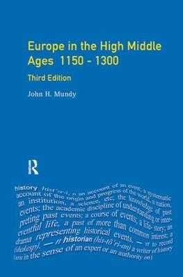 Europe in the High Middle Ages: 1150-1300 - John H. Mundy - cover