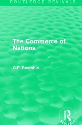 Routledge Revivals: The Commerce of Nations (1923) - C.F. Bastable - cover