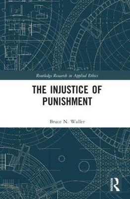 The Injustice of Punishment - Bruce N. Waller - cover