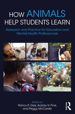 How Animals Help Students Learn: Research and Practice for Educators and Mental-Health Professionals - cover