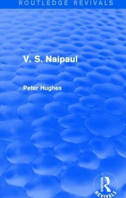 V. S. Naipaul (Routledge Revivals) - Peter Hughes - cover
