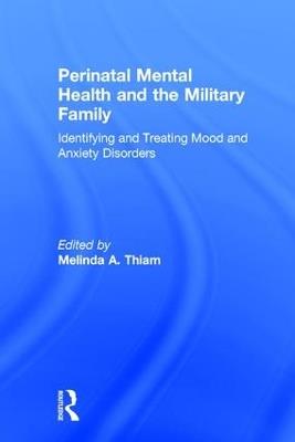 Perinatal Mental Health and the Military Family: Identifying and Treating Mood and Anxiety Disorders - cover