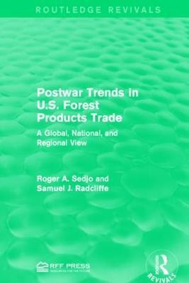Postwar Trends in U.S. Forest Products Trade: A Global, National, and Regional View - Roger A. Sedjo,Samuel J. Radcliffe - cover